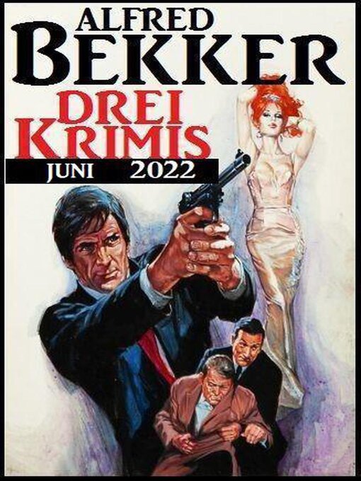 Title details for Drei Krimis Juni 2022 by Alfred Bekker - Available